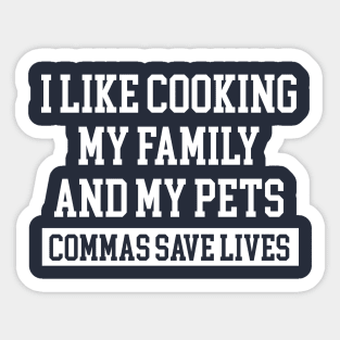 I Like Cooking My Family And My Pets Funny Gifts Sticker